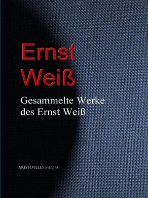 cover image of Gesammelte Werke des Ernst Weiß